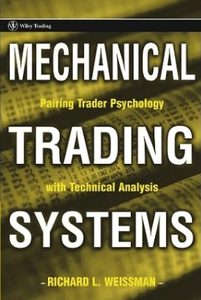 Mechanical Trading Systems by Richard L. Weissman, Wiley Trading